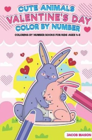 Cover of Cute Animals Valentine's Day Color By Number