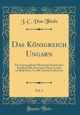 Book cover for Das Koenigreich Ungarn, Vol. 6