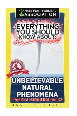Book cover for Everything You Should Know About Unbelievable Natural Phenomena