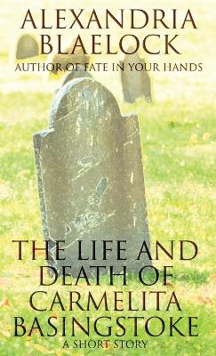 Book cover for The Life and Death of Carmelita Basingstoke