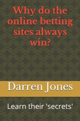 Book cover for Why do the online betting sites always win?