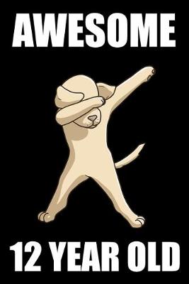 Book cover for Awesome 12 Year Old Dabbing Dog