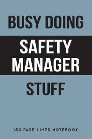 Cover of Busy Doing Safety Manager Stuff