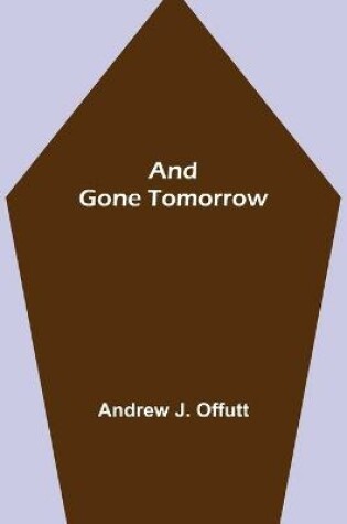 Cover of And Gone Tomorrow