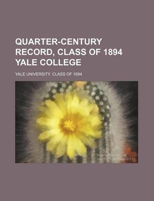 Book cover for Quarter-Century Record, Class of 1894 Yale College