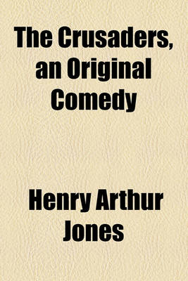 Book cover for The Crusaders, an Original Comedy