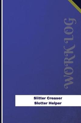 Book cover for Slitter Creaser Slotter Helper Work Log