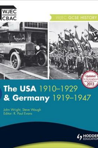 Cover of The WJEC GCSE History: The USA 1910-1929 and Germany 1919-1947