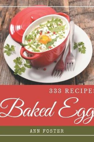 Cover of 333 Baked Egg Recipes