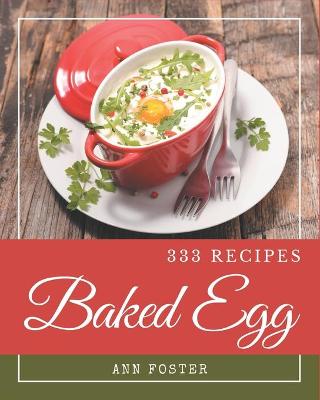 Book cover for 333 Baked Egg Recipes