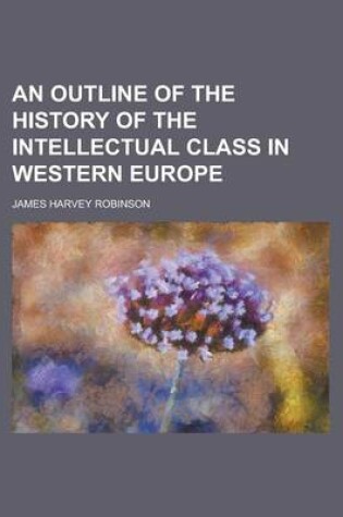 Cover of An Outline of the History of the Intellectual Class in Western Europe