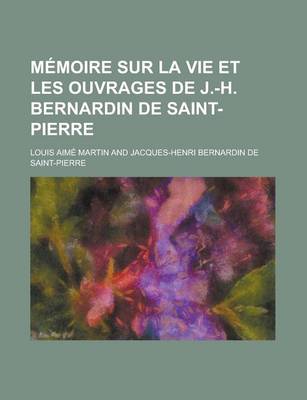 Book cover for Memoire Sur La Vie Et Les Ouvrages de J.-H. Bernardin de Saint-Pierre