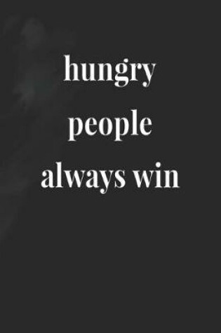 Cover of Hungry People Always Win