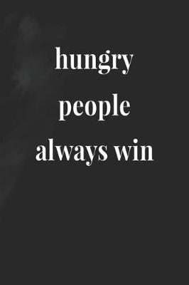 Book cover for Hungry People Always Win