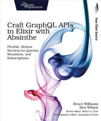 Book cover for Craft Graphql APIs in Elixir with Absinthe
