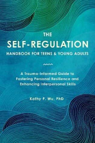 Cover of The Self-Regulation Handbook for Teens and Young Adults