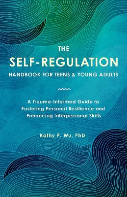 Cover of The Self-Regulation Handbook for Teens and Young Adults