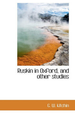 Cover of Ruskin in Oxford, and Other Studies