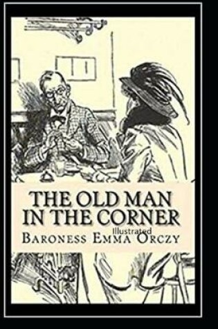 Cover of The Old Man in the Corner Illustrated