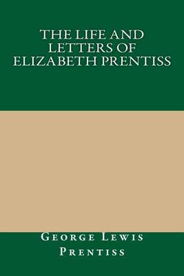 Book cover for The Life and Letters of Elizabeth Prentiss