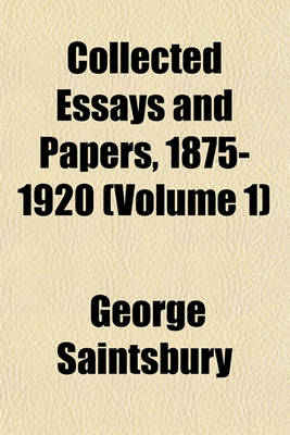 Book cover for Collected Essays and Papers, 1875-1920 (Volume 1)