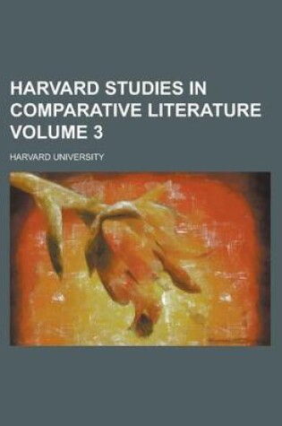Cover of Harvard Studies in Comparative Literature Volume 3