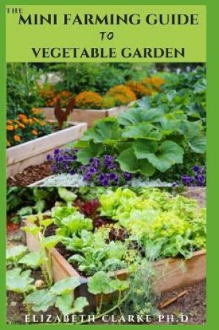 Cover of The Mini Farming Guide to Vegetable Garden