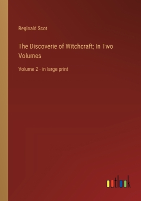 Book cover for The Discoverie of Witchcraft; In Two Volumes