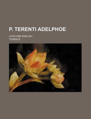 Book cover for P. Terenti Adelphoe; Latin and English