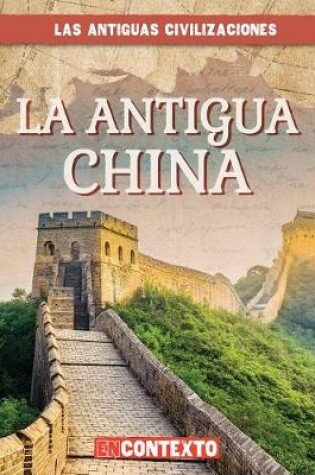 Cover of La Antigua China (Ancient China)