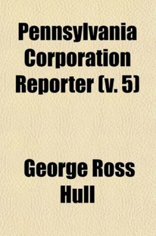 Cover of Pennsylvania Corporation Reporter Volume 5