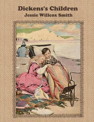 Book cover for Dickens's Children by Jessie Willcox Smith (illustrated )