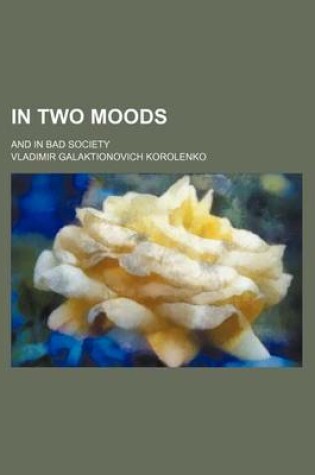 Cover of In Two Moods; And in Bad Society