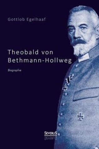 Cover of Theobald von Bethmann-Hollweg. Biographie