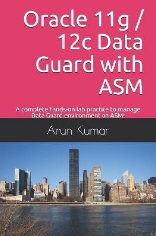 Cover of Oracle 11g / 12c Data Guard with ASM