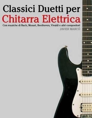 Book cover for Classici Duetti Per Chitarra Elettrica