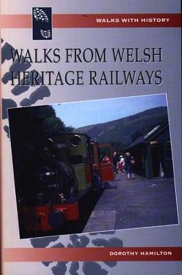 Book cover for Walks with History Series: Walks from Welsh Heritage Railways