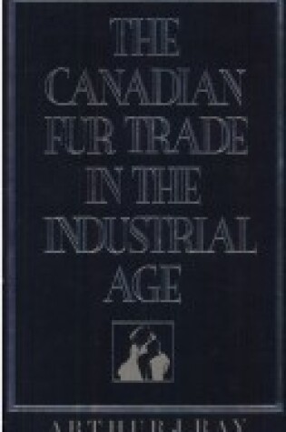 Cover of Canadian Fur Trade in the Industrial Age