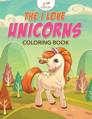 Book cover for The I Love Unicorns Coloring Book