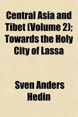 Book cover for Central Asia and Tibet (Volume 2); Towards the Holy City of Lassa