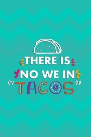 Cover of There Is No We In Tacos