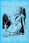 Book cover for Alice in Wonderland Journal - Alice and The White Rabbit (Bright Blue)