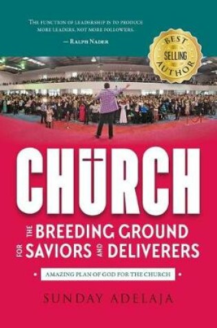 Cover of Church - The Breeding Ground For Saviors And Deliverers