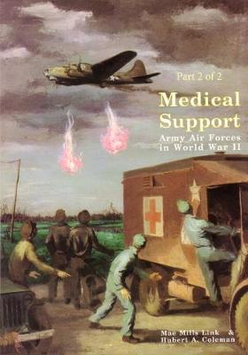 Book cover for Medical Support of the Army Air Forces in World War II (Part 2 of 2)