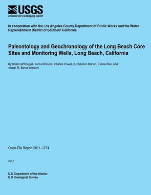 Book cover for Paleontology and Geochronology of the Long Beach Core Sites and Monitoring Wells, Long Beach, California