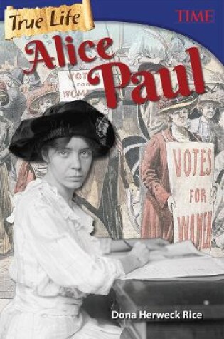 Cover of True Life: Alice Paul