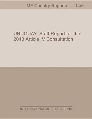 Book cover for Uruguay: Staff Report for the 2013 Article IV Consultation