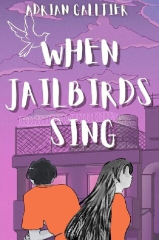 Cover of When Jailbirds Sing