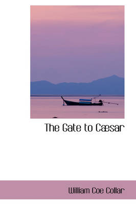 Book cover for The Gate to C Sar