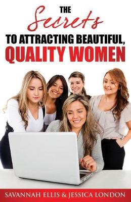 Book cover for The Secrets to Attracting Beautiful, Quality Women